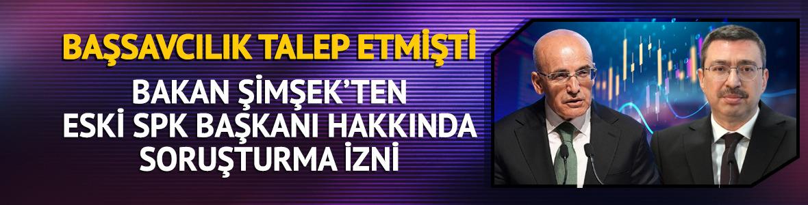 Bakan Şimşek, eski SPK Başkanı İbrahim &Ouml;mer G&ouml;n&uuml;l hakkında soruşturma izni verdi