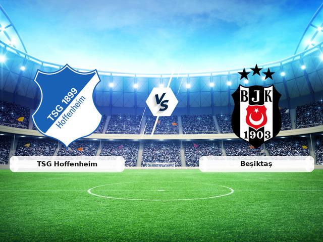 CANLI | TSG Hoffenheim - Beşiktaş Canlı Ma&ccedil; Anlatımı