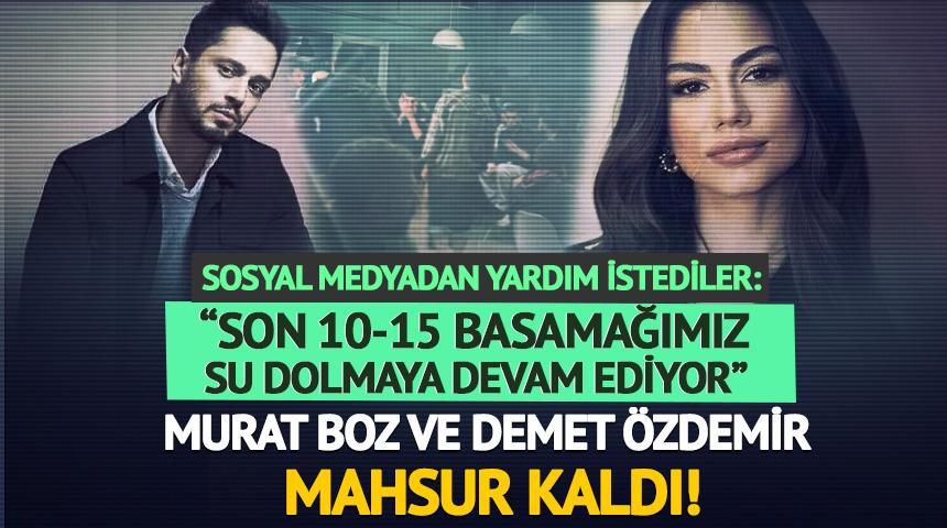 Murat Boz ve Demet &Ouml;zdemir mahsur kaldı! "Her yer sular altında"
