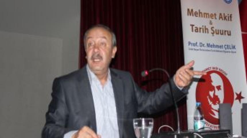 Prof. Dr. &Ccedil;elik: Akif&rsquo;in duruşuna ihtiyacımız var