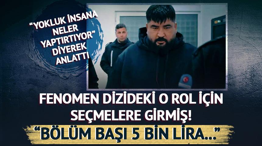 Fenomen dizideki o rol i&ccedil;in se&ccedil;melere girmiş! "G&uuml;nl&uuml;k 5 bin TL"