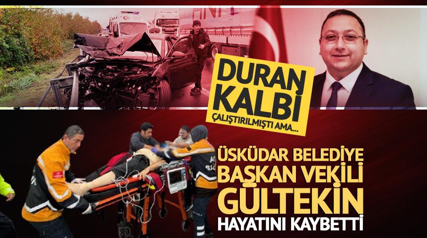 &Uuml;sk&uuml;dar Belediye Başkan Vekili hayatını kaybetti