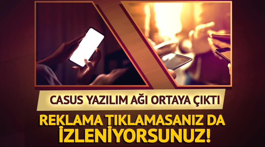Casusluk ağı ortaya &ccedil;ıktı! Reklama tıklamasanız bile...