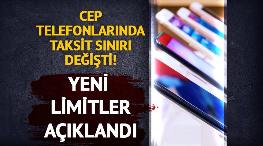Cep telefonlarında taksit sınırı değişti: Yeni limitler a&ccedil;ıklandı