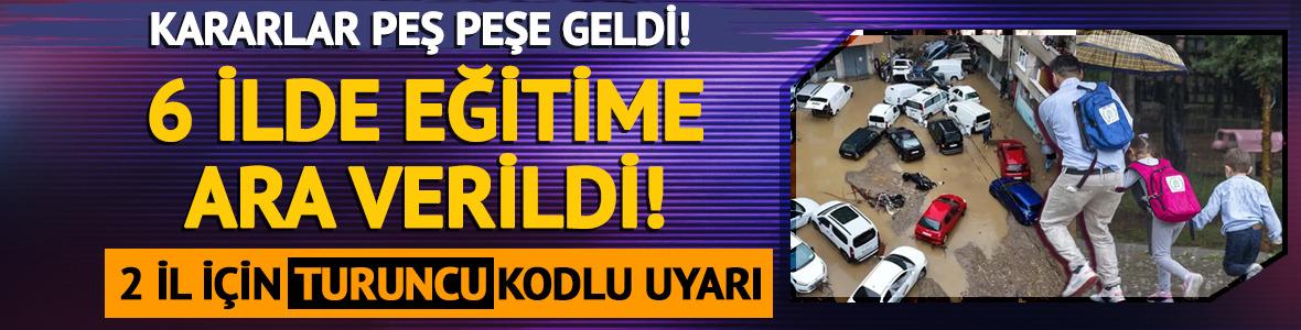 Valilikler peş peşe duyurdu: 6 ilde eğitime ara verildi
