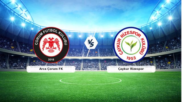 CANLI | Arca Çorum FK - Çaykur Rizespor maç anlatımı! Maç ne zaman? Saat kaçta ve hangi kanalda? - 16 Ekim 2026