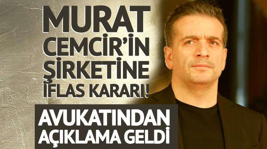Murat Cemcir'in avukatından 'iflas' a&ccedil;ıklaması!
