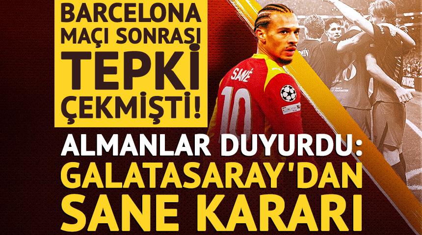 Barcelona ma&ccedil;ı sonrası tepki &ccedil;ekmişti! Almanlar duyurdu: Galatasaray'dan Sane kararı