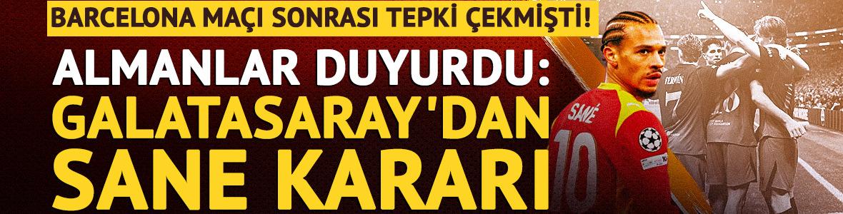 Barcelona ma&ccedil;ı sonrası tepki &ccedil;ekmişti! Almanlar duyurdu: Galatasaray'dan Sane kararı