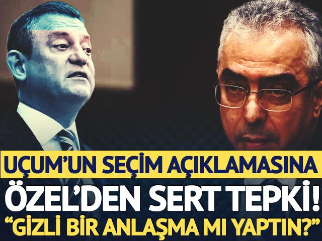 &Ouml;zg&uuml;r &Ouml;zel'den Mehmet U&ccedil;um'un se&ccedil;im a&ccedil;ıklamasına yanıt! "Kiminle anlaştınız?"