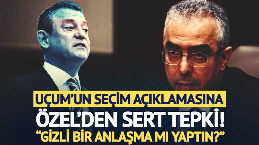 &Ouml;zg&uuml;r &Ouml;zel'den Mehmet U&ccedil;um'un se&ccedil;im a&ccedil;ıklamasına yanıt! "Kiminle anlaştınız?"