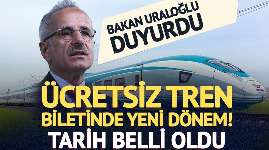 Bakan Uraloğlu duyurdu! &Uuml;cretsiz tren biletlerinde dijital d&ouml;nem
