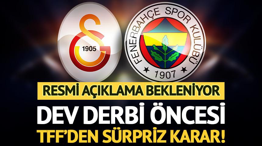 Galatasaray-Fenerbah&ccedil;e derbisi &ouml;ncesi s&uuml;rpriz karar! Resmi a&ccedil;ıklama bekleniyor