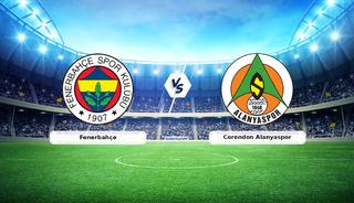 CANLI | Fenerbah&ccedil;e - Corendon Alanyaspor ma&ccedil; anlatımı!