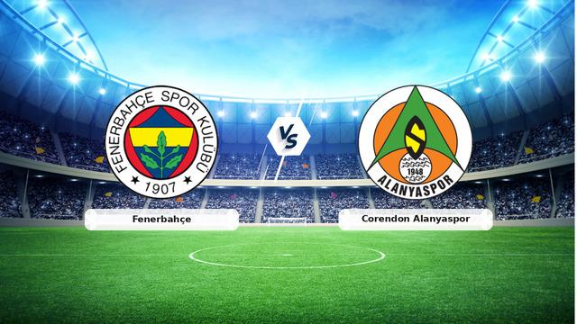 CANLI | Fenerbahçe - Corendon Alanyaspor maç anlatımı! Maç ne zaman? Saat kaçta ve hangi kanalda? - 17 Ekim 2026