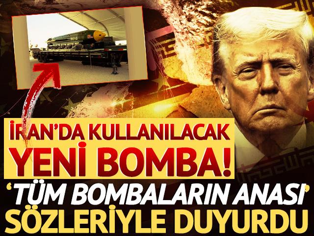 Trump 't&uuml;m bombaların anası' s&ouml;zleriyle duyurdu! İşte İran'da kullanılacak yeni bomba