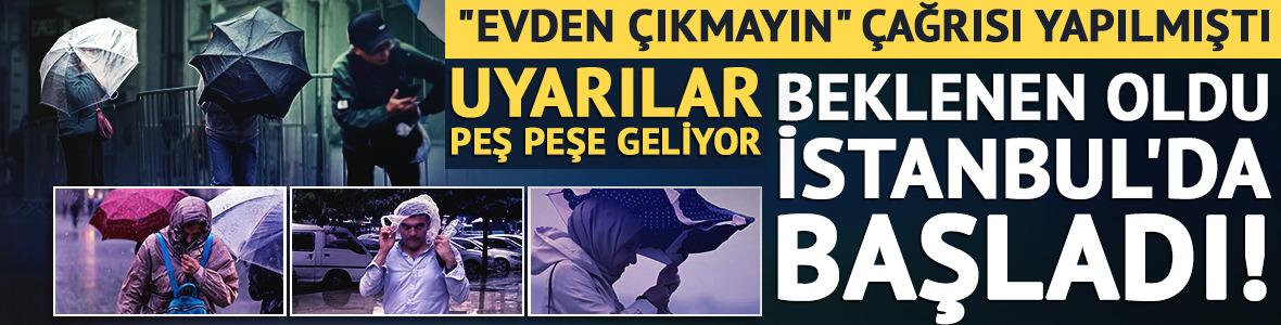 İstanbul'da sağanak başladı! Uyarılar peş peşe geliyor