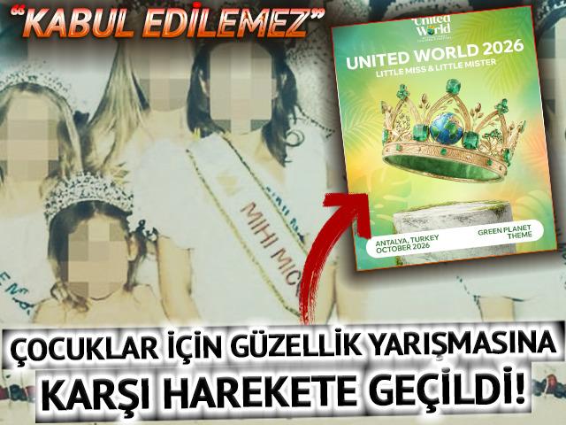 Antalya'da tepki &ccedil;eken 'Little Miss and Little Mister United World' yarışmasına su&ccedil; duyurusu!