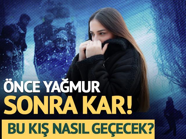  &Ouml;nce yağmur sonra kar... Ani soğuklara dikkat!