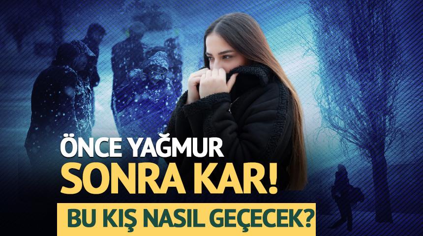  &Ouml;nce yağmur sonra kar... Ani soğuklara dikkat!