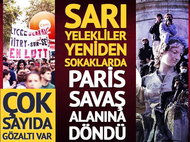 Sarı Yelekliler yeniden sokaklarda! Paris savaş alanına d&ouml;nd&uuml;: &Ccedil;ok sayıda g&ouml;zaltı var