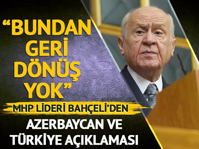 Devlet Bah&ccedil;eli'den Azerbaycan ve T&uuml;rkiye a&ccedil;ıklaması
