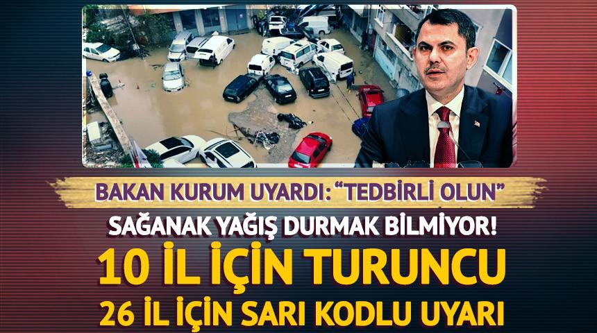  Bakan Kurum uyardı: Sağanak yağış yarın da devam edecek 