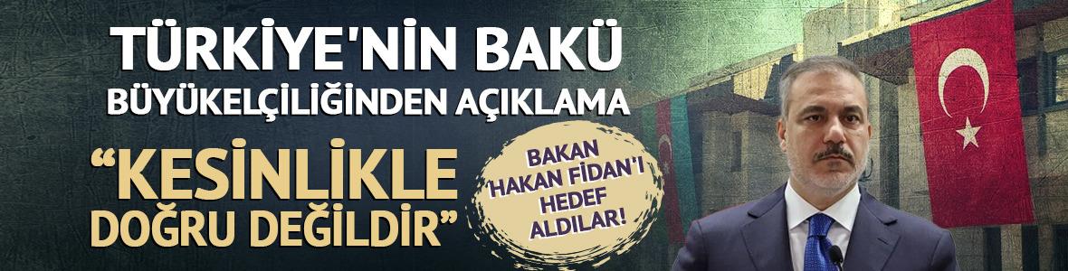 Bakan Hakan Fidan'ı hedef aldılar! T&uuml;rkiye'nin Bak&uuml; B&uuml;y&uuml;kel&ccedil;iliğinden a&ccedil;ıklama