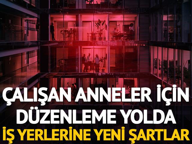 &Ccedil;alışan anneler i&ccedil;in d&uuml;zenleme: İş yerlerine yeni şart
