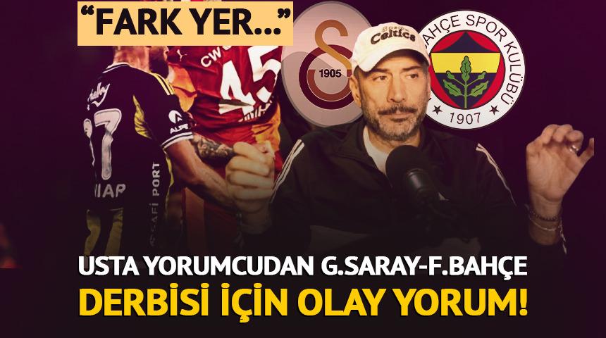 Ertem Şener'den G.Saray-F.Bah&ccedil;e derbisi i&ccedil;in &ccedil;ok konuşulacak yorum! "Fark yer"