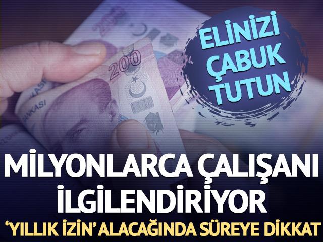 Milyonlarca &ccedil;alışanı ilgilendiriyor: Yıllık izin parasında 5 yıla dikkat