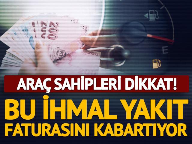 Ara&ccedil; sahipleri dikkat! Farkında olmadan fazla yakıt harcıyor olabilirsiniz