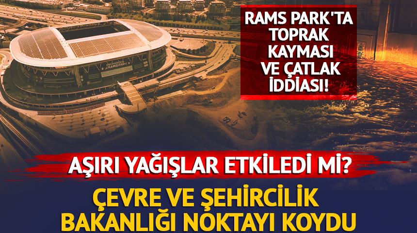 RAMS Park'ta toprak kayması ve &ccedil;atlak iddiası! Bakanlık a&ccedil;ıkladı...