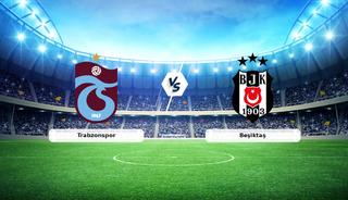 CANLI | Trabzonspor - Beşiktaş ma&ccedil; anlatımı!