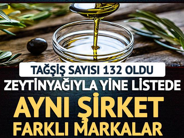 Aynı şirket farklı markalar: Zeytinyağıyla yine listede! 132 oldu