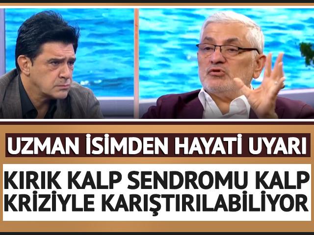 Kırık kalp sendromu kalp kriziyle karıştırılabiliyor