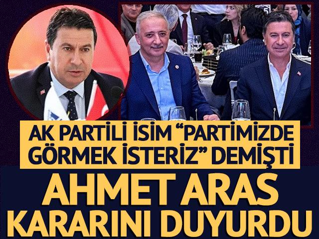 Ahmet Aras son kararını duyurdu