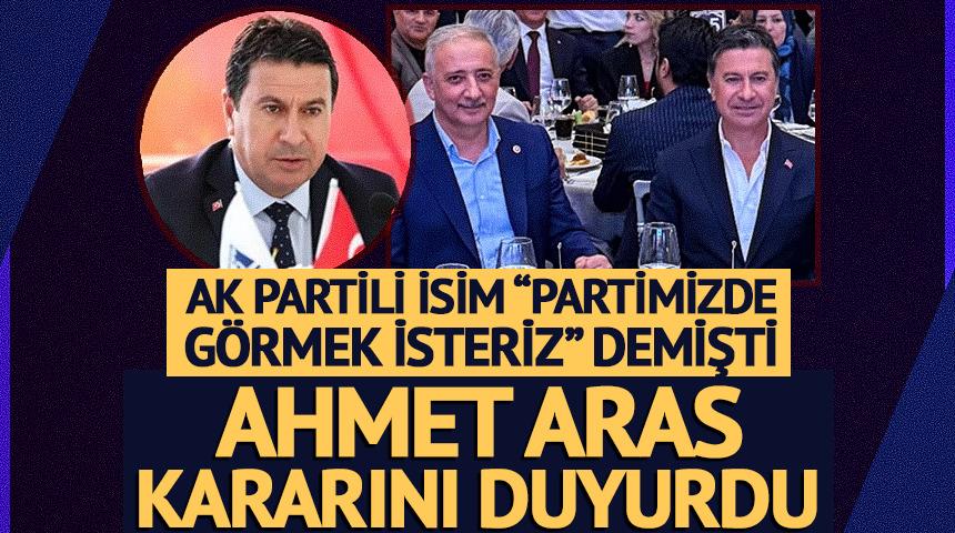 Ahmet Aras son kararını duyurdu