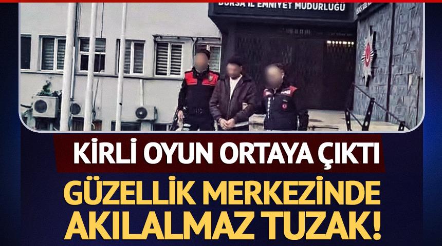 G&uuml;zellik merkezinde akılalmaz tuzak! Kirli oyun ortaya &ccedil;ıktı