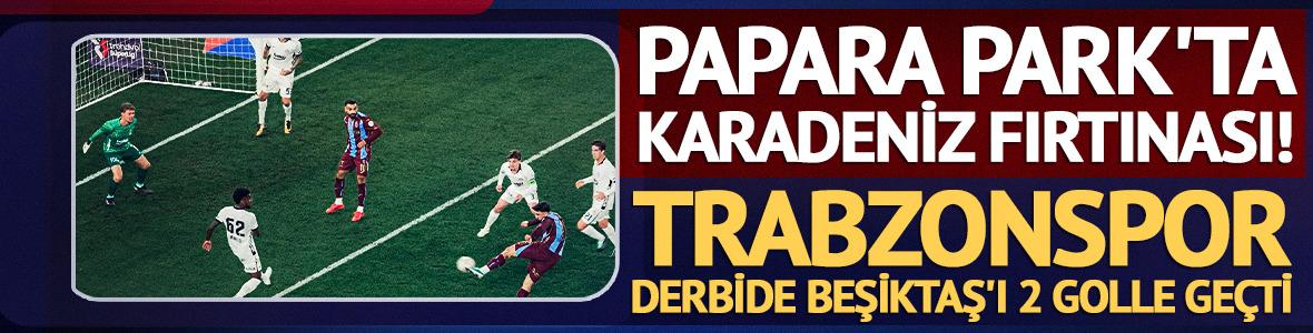 Trabzonspor'dan Beşiktaş'a ge&ccedil;it yok! Derbi zaferi 2 golle geldi