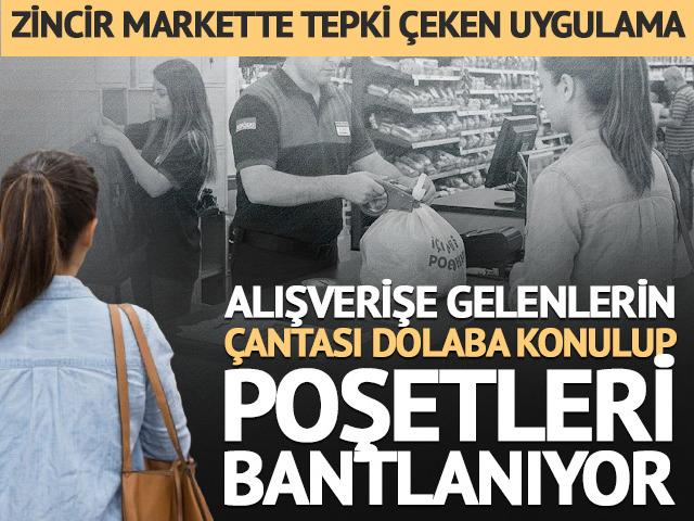 Zincir markete gelenlerin &ccedil;antası bantlanıp, dolaba koydurtuluyor! 
