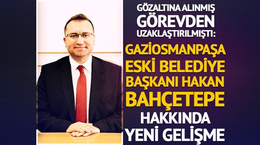 Gaziosmanpaşa Belediyesi davasında m&uuml;talaa: Hakan Bah&ccedil;etepe&rsquo;nin tahliyesi istendi