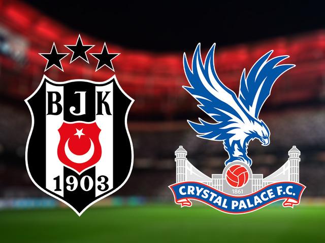 Beşiktaş - Crystal Palace ma&ccedil;ı ne zaman, saat ka&ccedil;ta, hangi kanalda?
