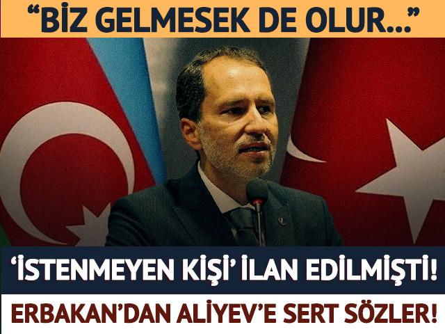 'İstenmeyen kişi' ilan edilmişti! Fatih Erbakan'dan İlham Aliyev'e mesaj: "Biz gelmesek de olur..."