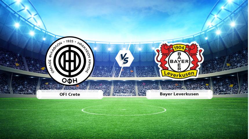 CANLI | OFI Crete - Bayer Leverkusen ma&ccedil; anlatımı! Ma&ccedil; ne zaman? Saat ka&ccedil;ta ve hangi kanalda? - 22 Ekim 2026