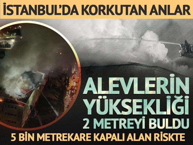İstanbul'da korkutan yangın! Alevler 2 metreye y&uuml;kseldi