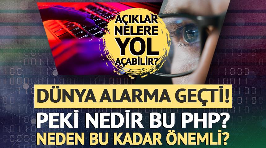 D&uuml;nya alarma ge&ccedil;ti! Peki nedir bu PHP? Neden bu kadar &ouml;nemli?