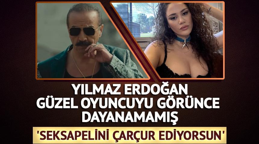 Yılmaz Erdoğan'dan Ekin T&uuml;rkmen'e: 'Seksapelini &ccedil;ar&ccedil;ur ediyorsun'