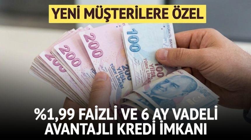 %1,99 FAİZLİ VE 6 AY VADELİ 50.000 TL KREDİ FIRSATI