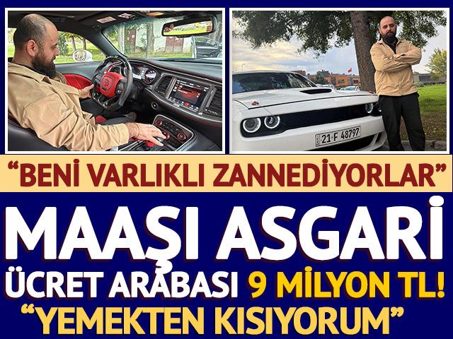 Asgari &uuml;cretli iş&ccedil;inin 9 milyon TL'lik arabası! 'Yemekten kısıyorum'